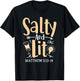 Salty And Lit Matthew 5:13-14 Bible Verse Christian Quote T-Shirt - T-Shirt | Black