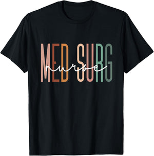 Med Surg Nurse Medical Surgical Nursing Appreciation T-Shirt - T-Shirt | Black