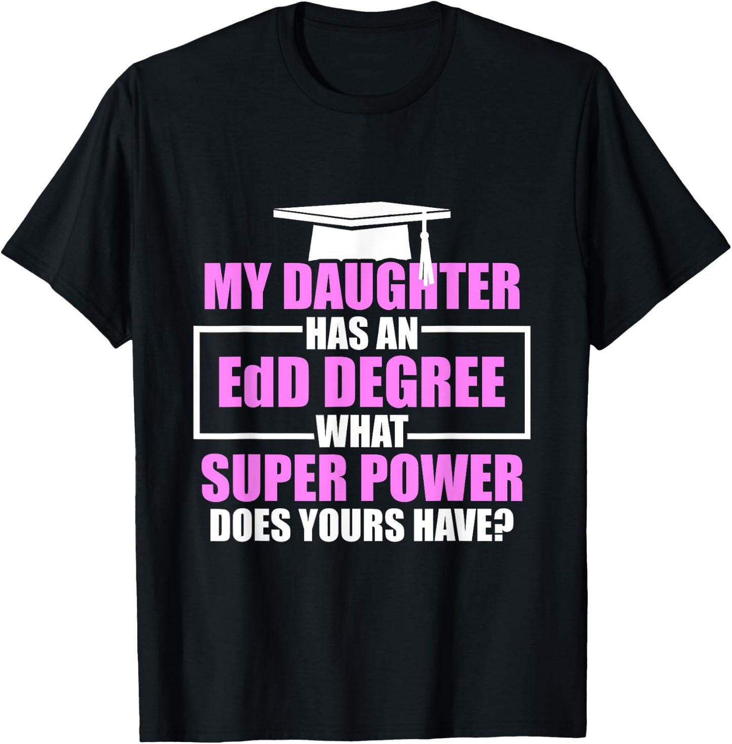 EdD Doctor of Education Daughter Power Doctorate Graduation T-Shirt - T-Shirt | Black