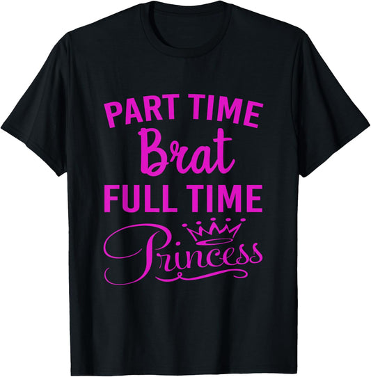 Sassy Princess High Maintenance Brat Troublemaker Cute Meme T-Shirt - T-Shirt | Black