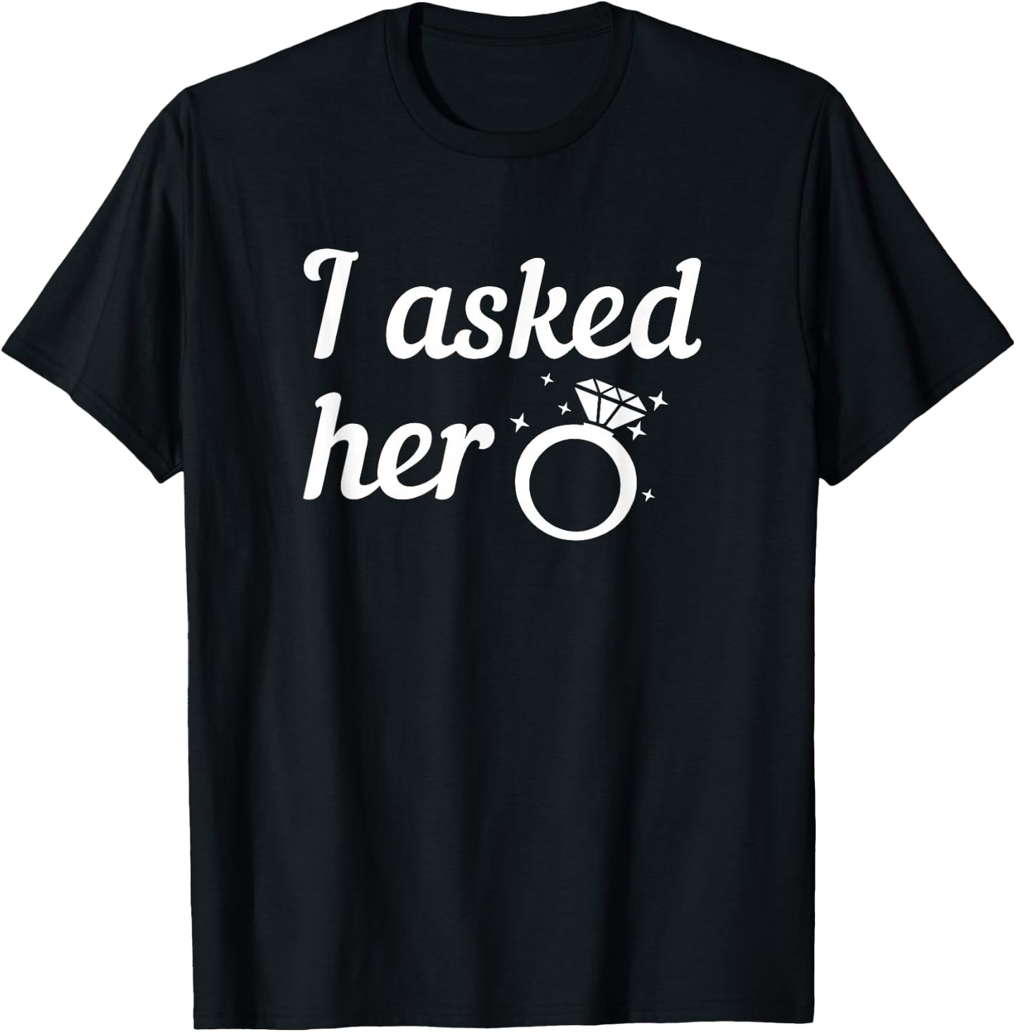 Asked Her Fiancee T-Shirt - T-Shirt | Black