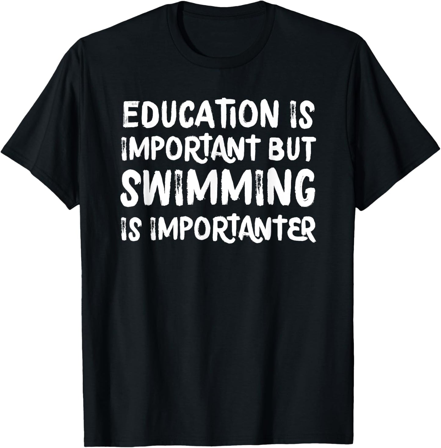 Education Is Important But Swimming Is Importanter T-Shirt - T-Shirt | Black