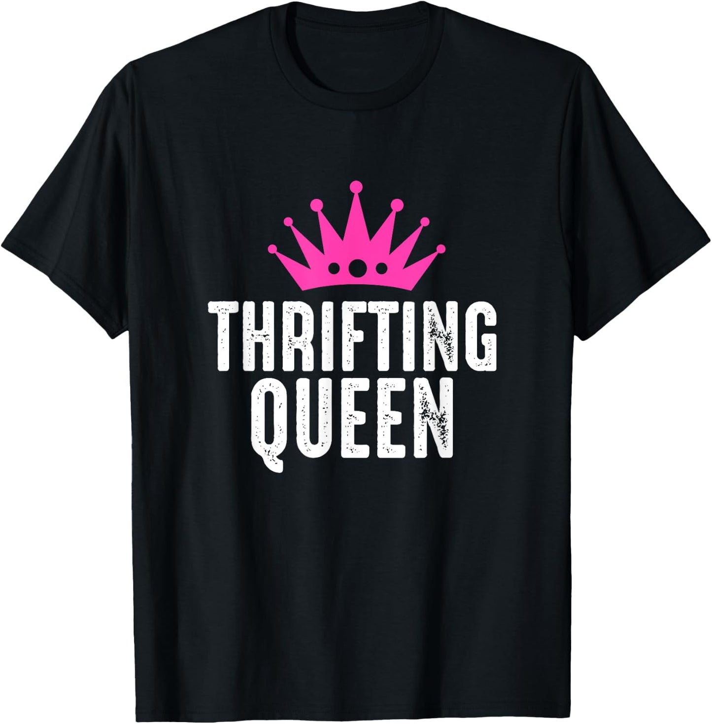 Thrifting Queen - Garage Sale Picker Gift Thrift Shopper T-Shirt - T-Shirt | Black
