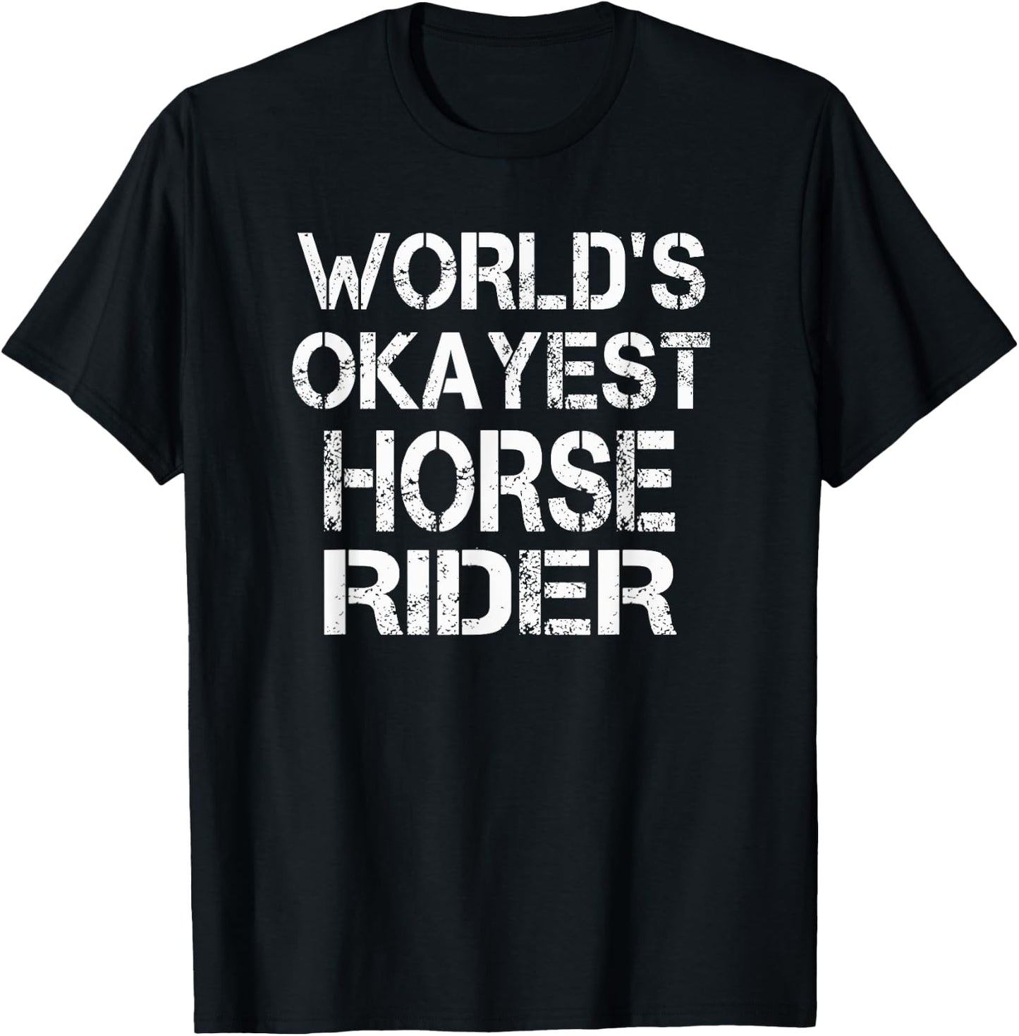 World's Okayest Horse Rider T-Shirt - T-Shirt | Black