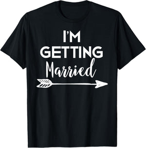 I'm Getting Married Shirts by AEQ Adult Engagement Black Small Modern Letter Print T Back Classic Fit Cotton Blend Short Sleeve Machine Wash Round Neck Regular Medium T-Shirt - T-Shirt | Black
