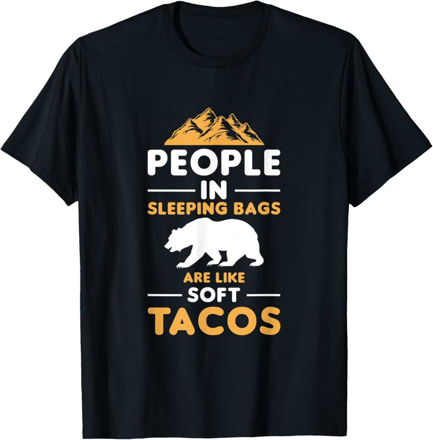 People In Sleeping Bags Are Like Soft Tacos Sleeping T-Shirt - T-Shirt | Black
