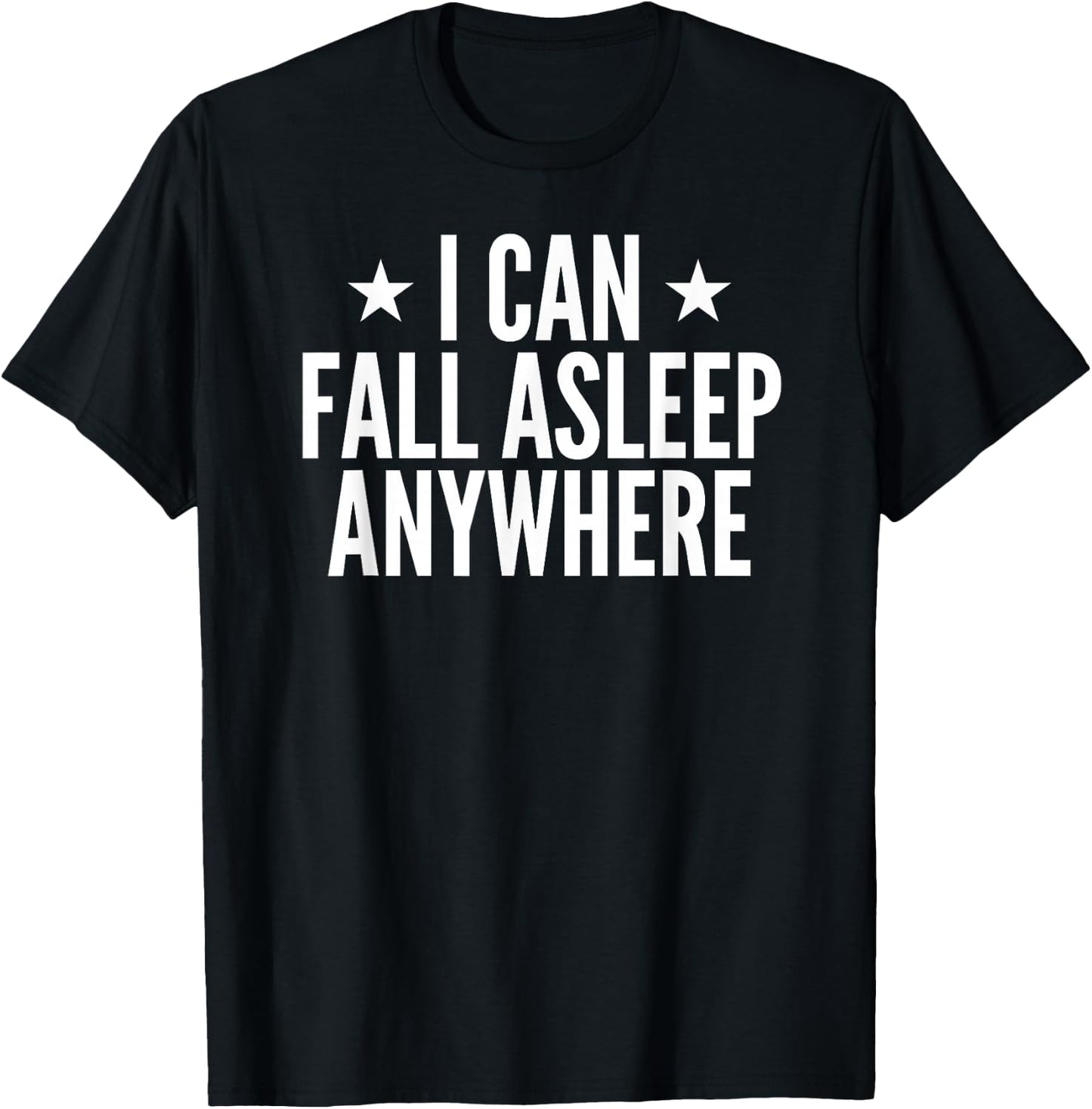 I Can Fall Asleep Anywhere Sleeping T-Shirt - T-Shirt | Black