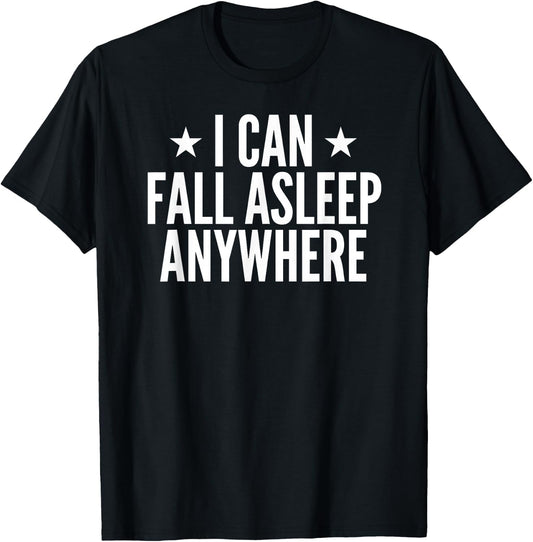 I Can Fall Asleep Anywhere Sleeping T-Shirt - T-Shirt | Black