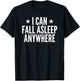 I Can Fall Asleep Anywhere Sleeping T-Shirt - T-Shirt | Black