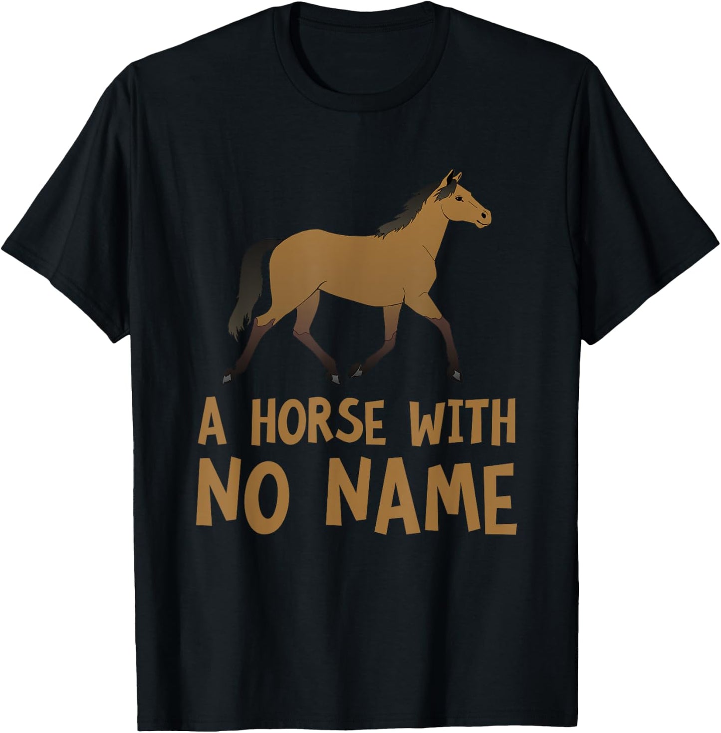 A Horse With No Name Funny Song Pun Music Parody T-Shirt - T-Shirt | Black