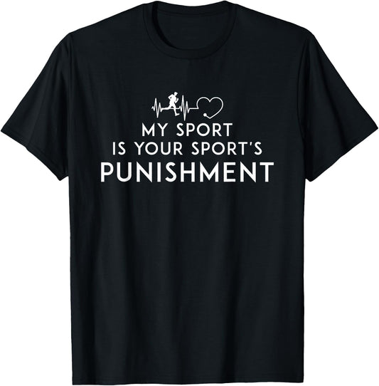 My Sport Is Your Sports Punishment Athlete Runner Heart Beat T-Shirt - T-Shirt | Black