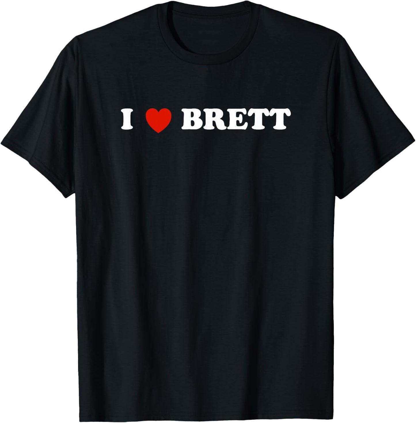 Brett - I Heart Brett - Gift Brett Lovers T-Shirt - T-Shirt | Black