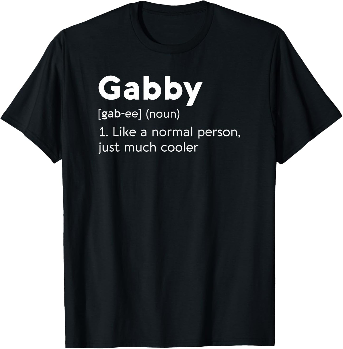 Gabby Love Name Personalized Woman BFF Girl Definition T-Shirt - T-Shirt | Black