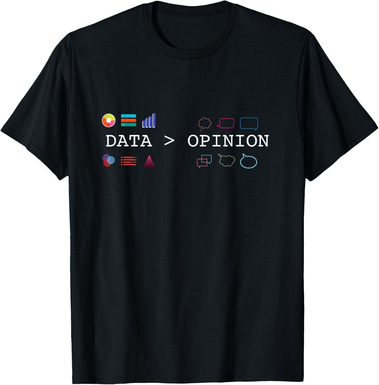 Data Science and Statistics - Data is Greater Than Opinion Small T-Shirt - T-Shirt | Black
