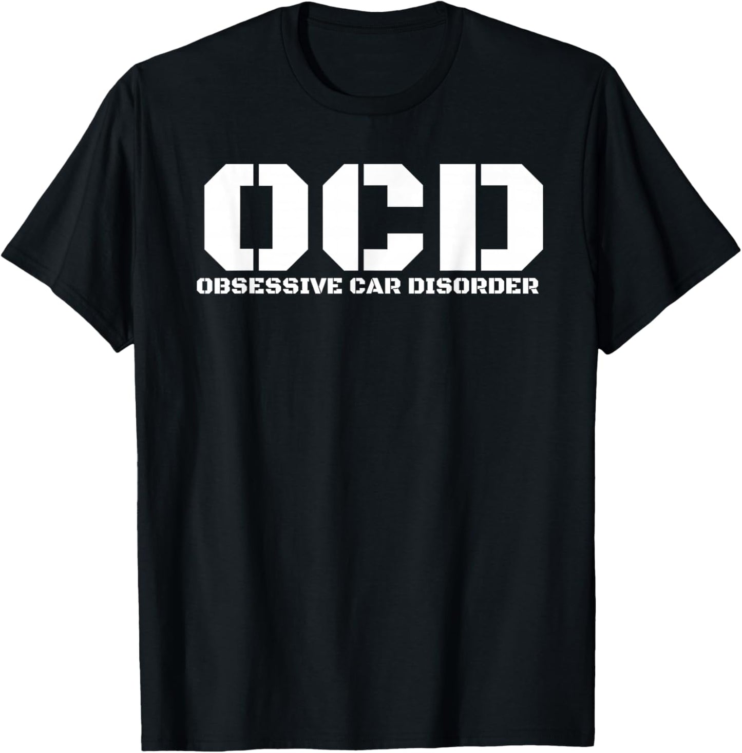 Obsessive Car Disorder Funny Car Lover Enthusiast OCD Gift T-Shirt - T-Shirt | Black