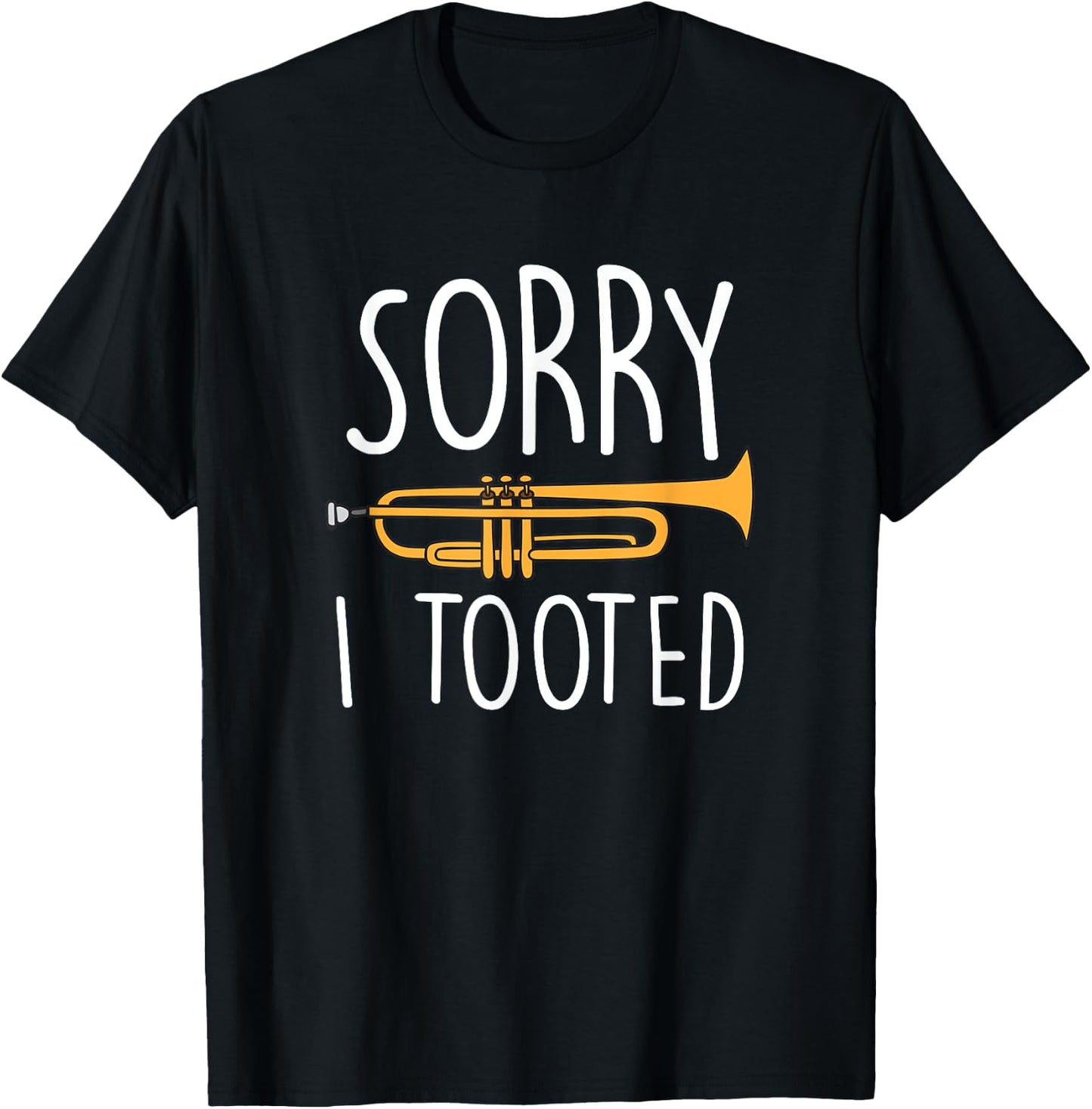 Funny Sorry I Tooted Trumpet Band T-Shirt - T-Shirt | Black