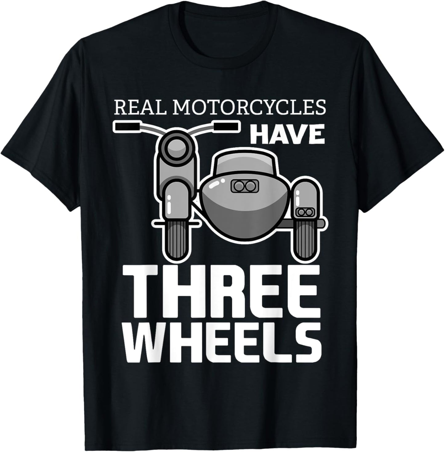 Classic Biker Bike Motorcyclist Road Rider Real Motorcycles Have Three Wheels Sidecar Funny -Adults, Kids T-Shirt - T-Shirt | Black