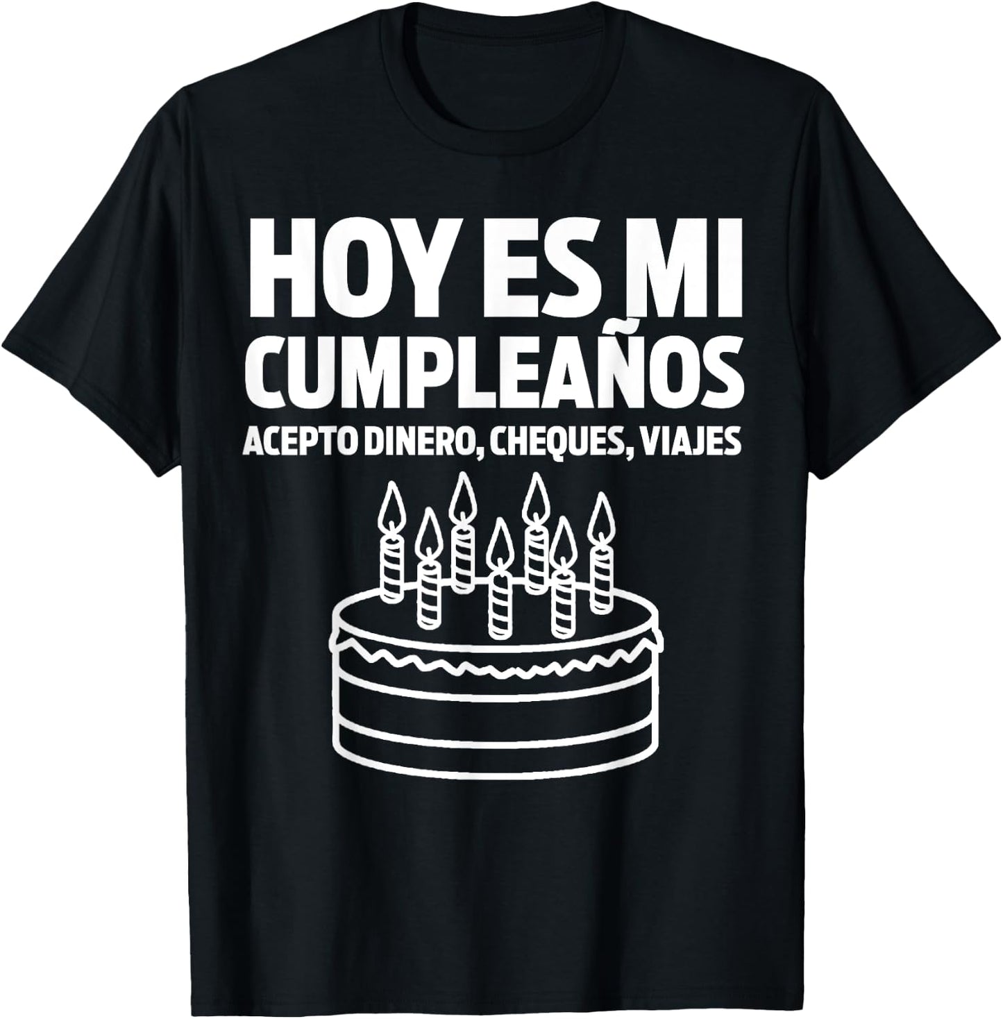 Hoy es Mi Cumpleaños Funny Birthday Gift Spanish Playera T-Shirt - T-Shirt | Black