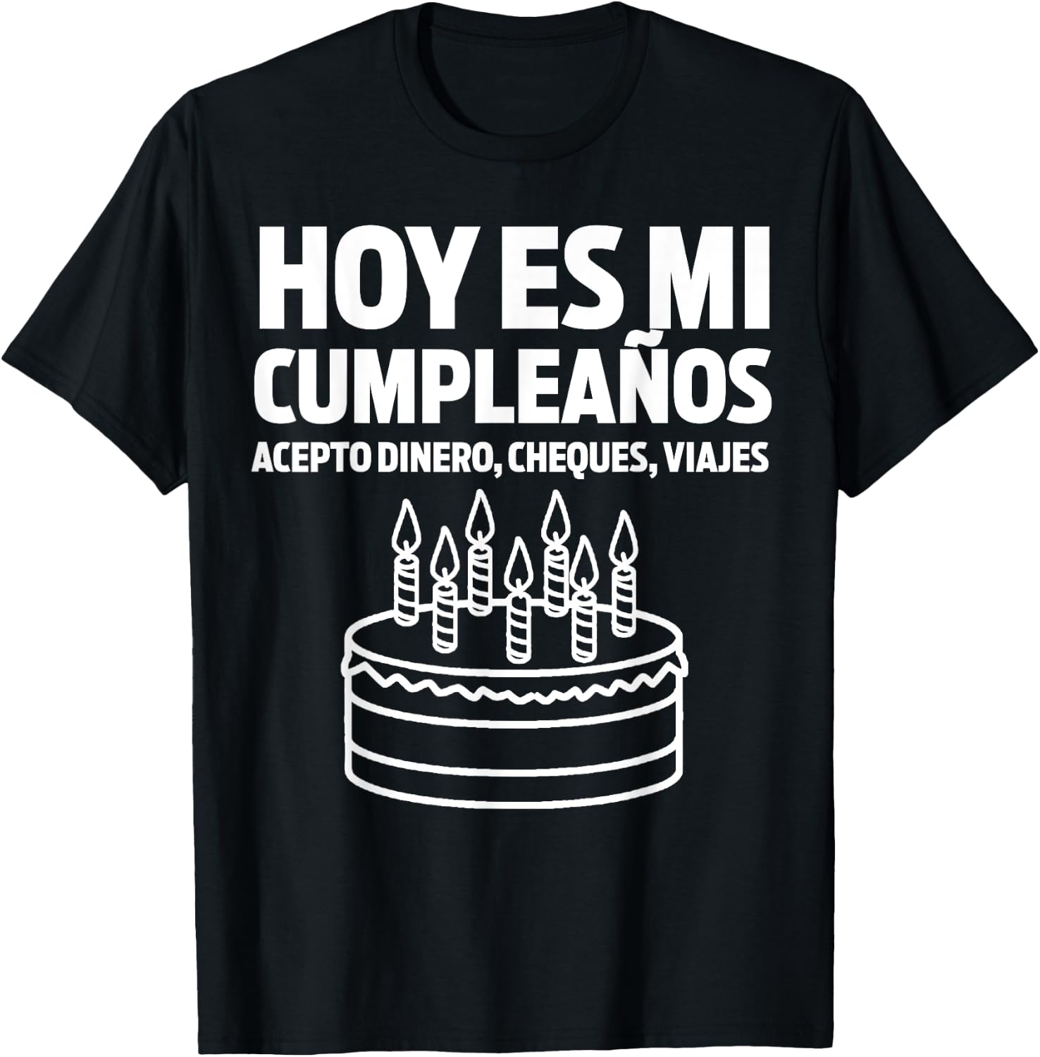 Hoy es Mi Cumpleaños Funny Birthday Gift Spanish Playera T-Shirt - T-Shirt | Black