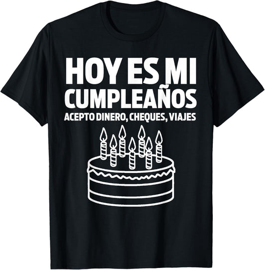 Hoy es Mi Cumpleaños Funny Birthday Gift Spanish Playera T-Shirt - T-Shirt | Black