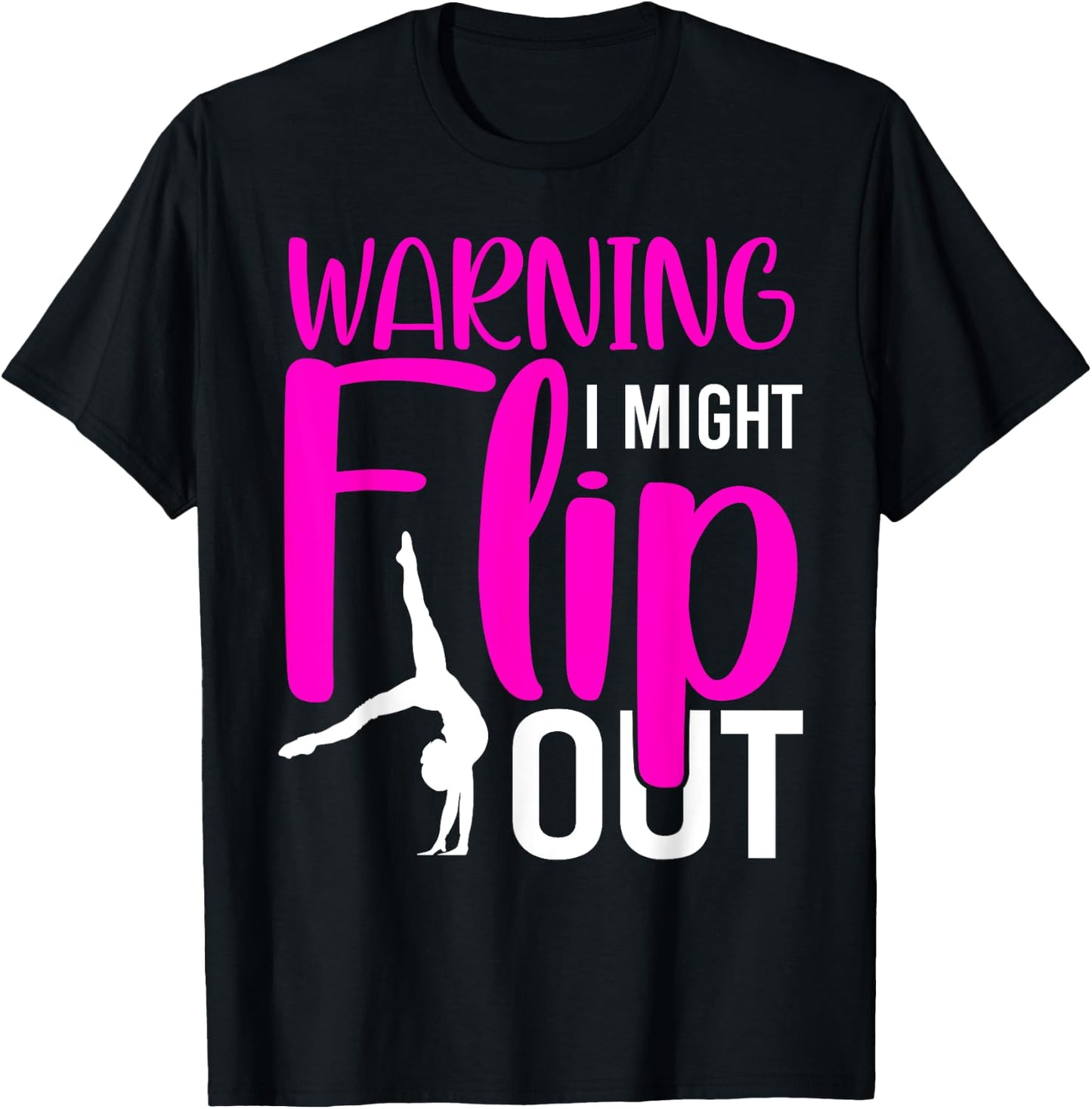 Warning I Might Flip Out Funny Gymnastic Tumbling T-Shirt - T-Shirt | Black