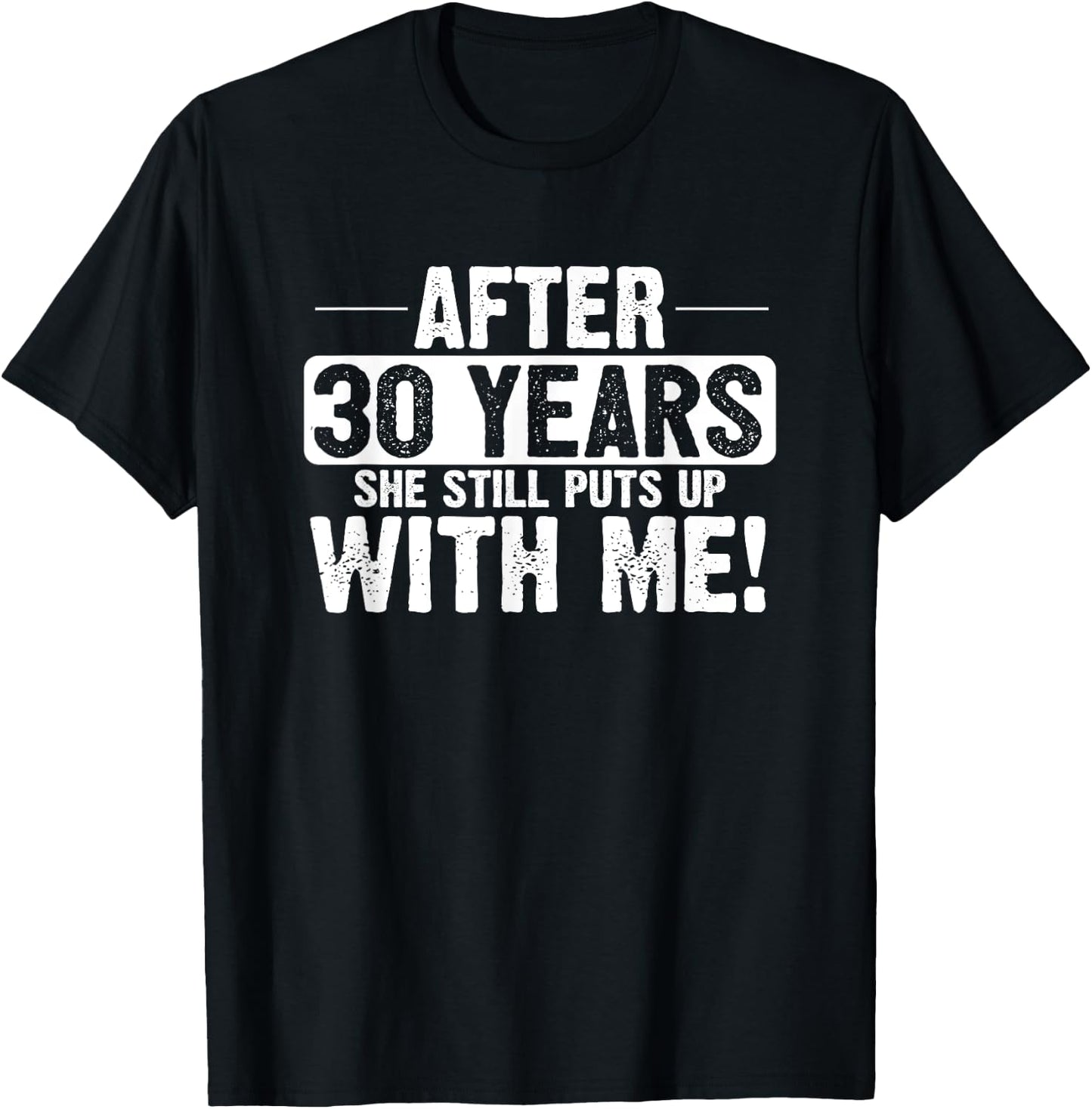 30th Anniversary 30 Years Of Marriage Funny Husband Gift T-Shirt - T-Shirt | Black