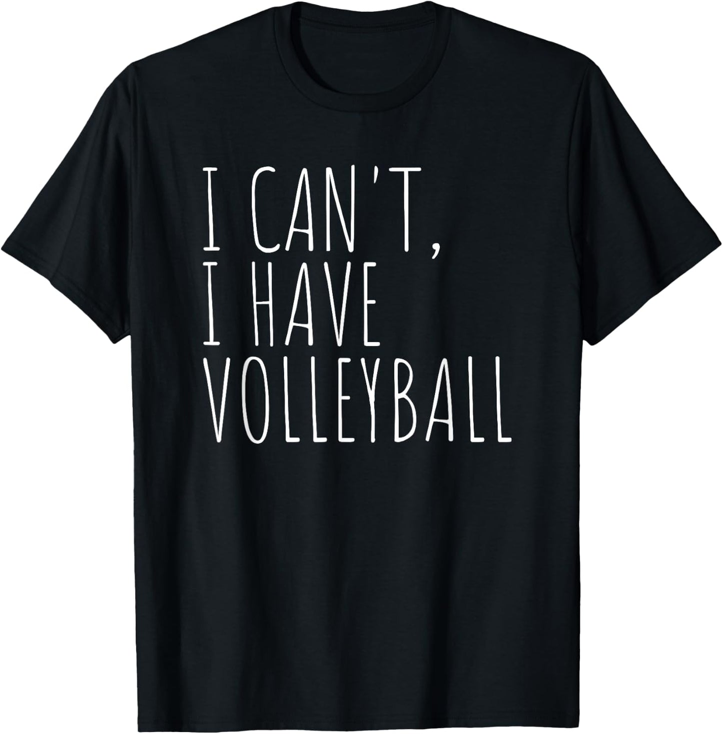 I Can't I Have Volleyball Funny Sports T-Shirt - T-Shirt | Black