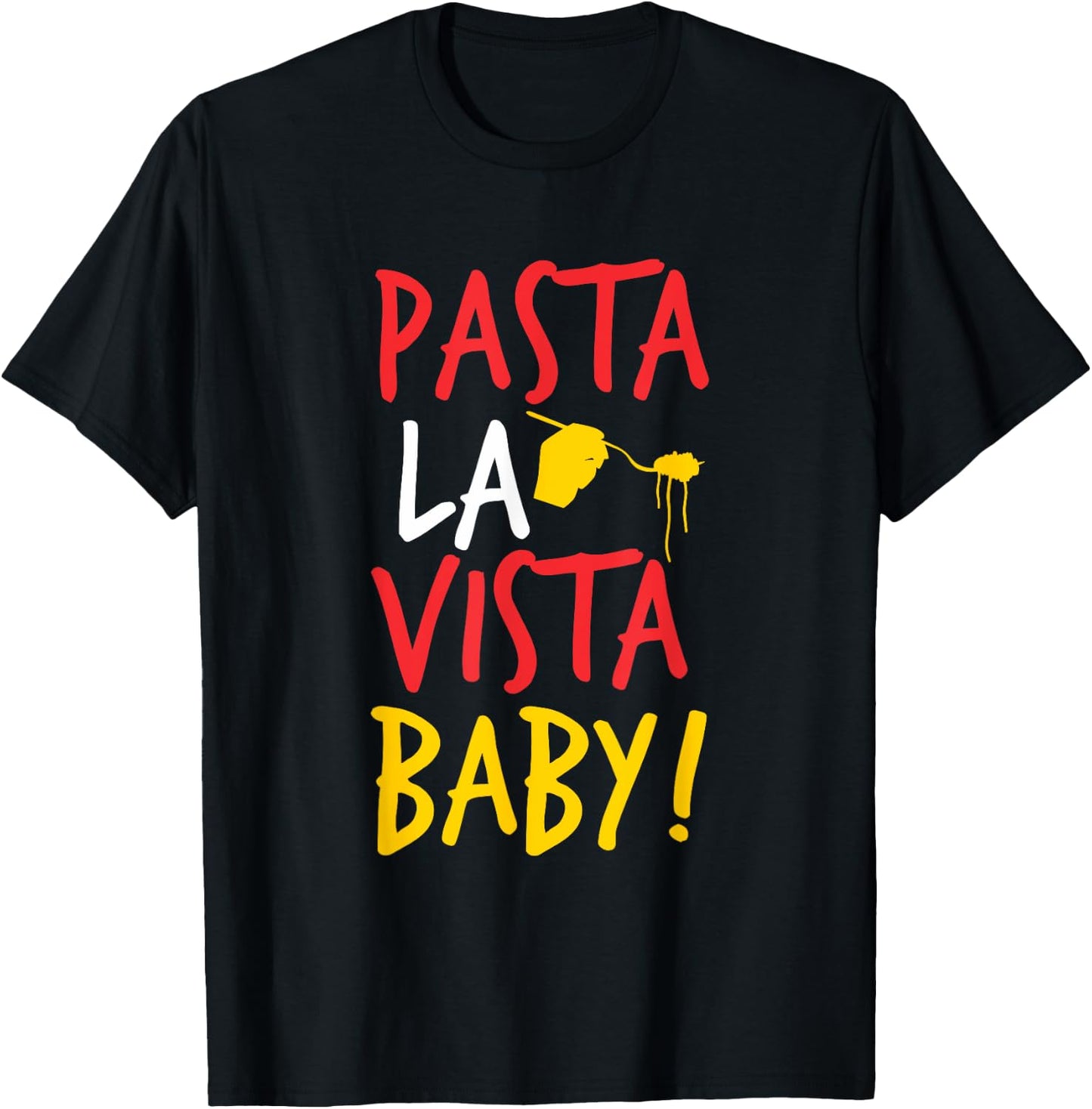 Pasta la vista baby - Funny Spaghetti T-Shirt - T-Shirt | Black