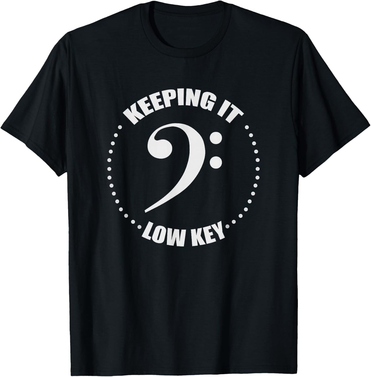 Bass Clef Music Keeping It Low Key Musician Humor T-Shirt - T-Shirt | Black