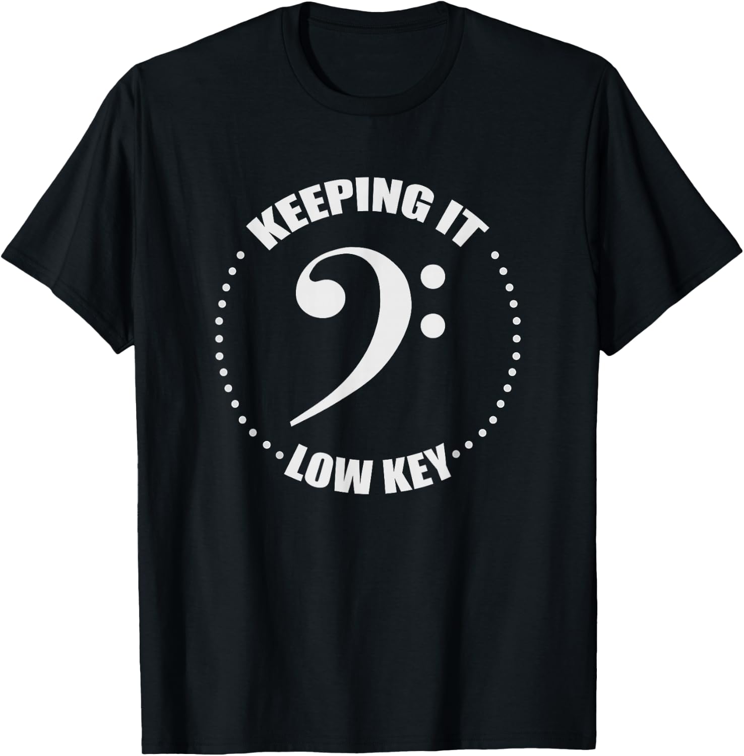 Bass Clef Music Keeping It Low Key Musician Humor T-Shirt - T-Shirt | Black