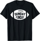 Sunday Funday Funny Fun Day Football Season T-Shirt - T-Shirt | Black