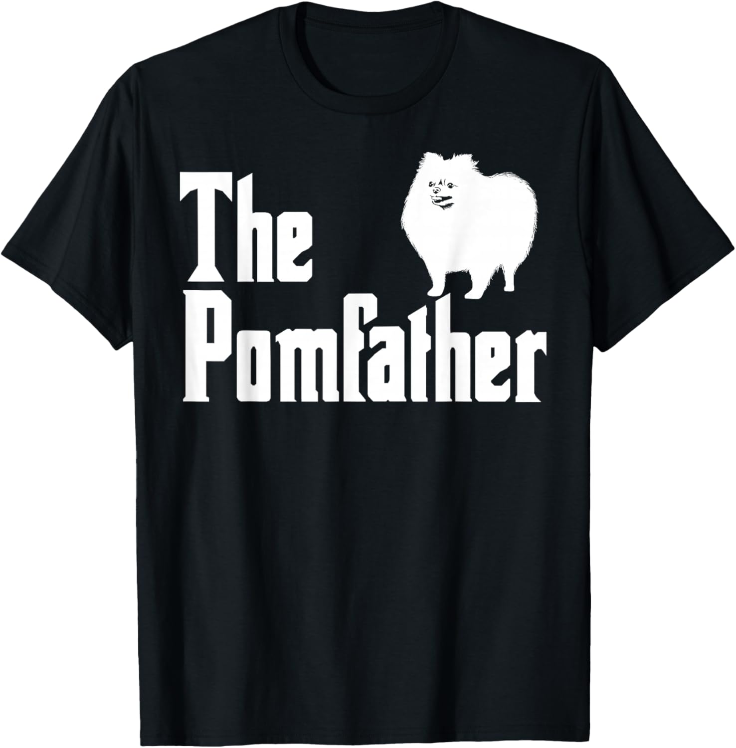 The Pomfather Pomeranian Daddy Pom Dog Lover Pomsky Owners T-Shirt - T-Shirt | Black