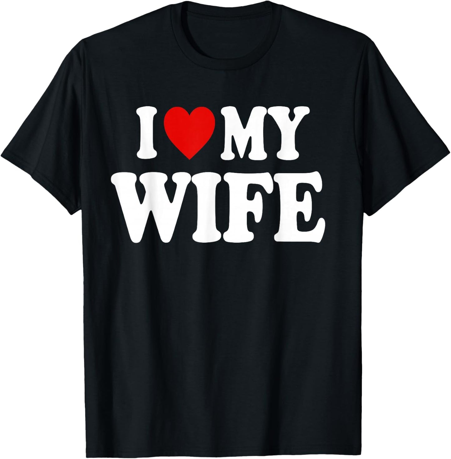 I Heart Love My Wife T-Shirt - T-Shirt | Black