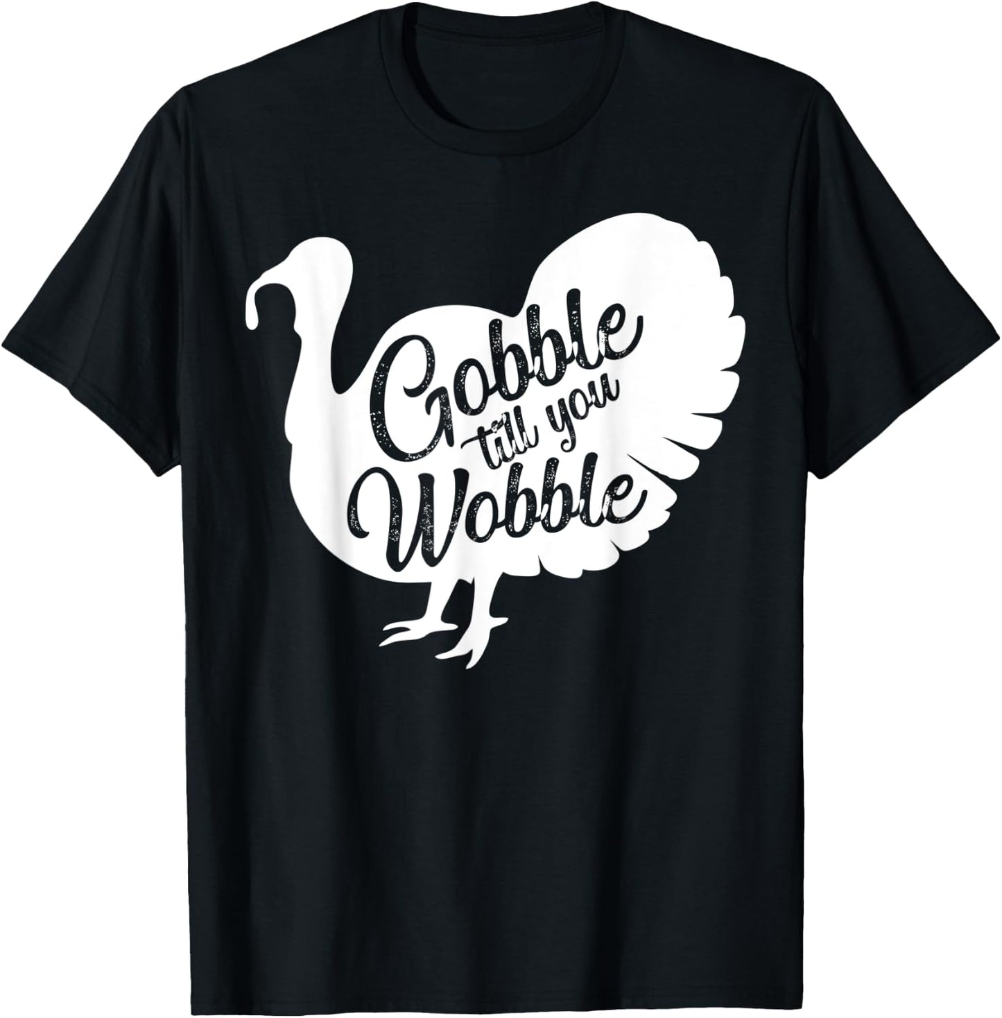 Gobble til you wobble funny Gift Thanksgiving T-Shirt - T-Shirt | Black