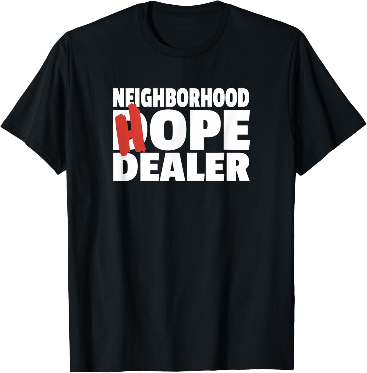 Neighborhood Hope Dope Dealer AA NA Recovery 12 Step Sponsor T-Shirt - T-Shirt | Black