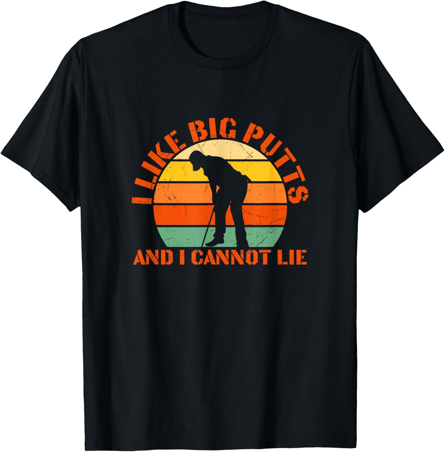 I Like Big Putts And I Cannot Lie Golfing Golf Retro Sunset T-Shirt - T-Shirt | Black