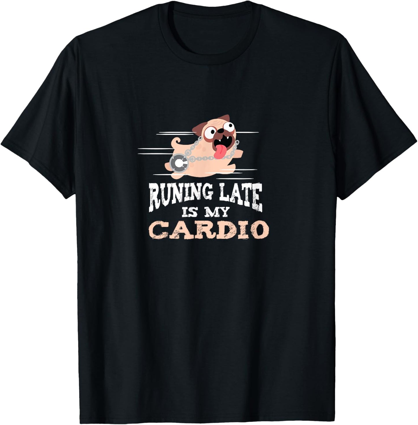 Running Late Is My Cardio Funny Men Women T-Shirt - T-Shirt | Black