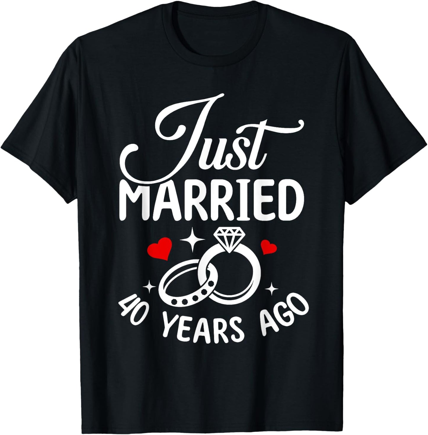 Just Married 40 Years Ago 40th Wedding Anniversary Marriage T-Shirt - T-Shirt | Black