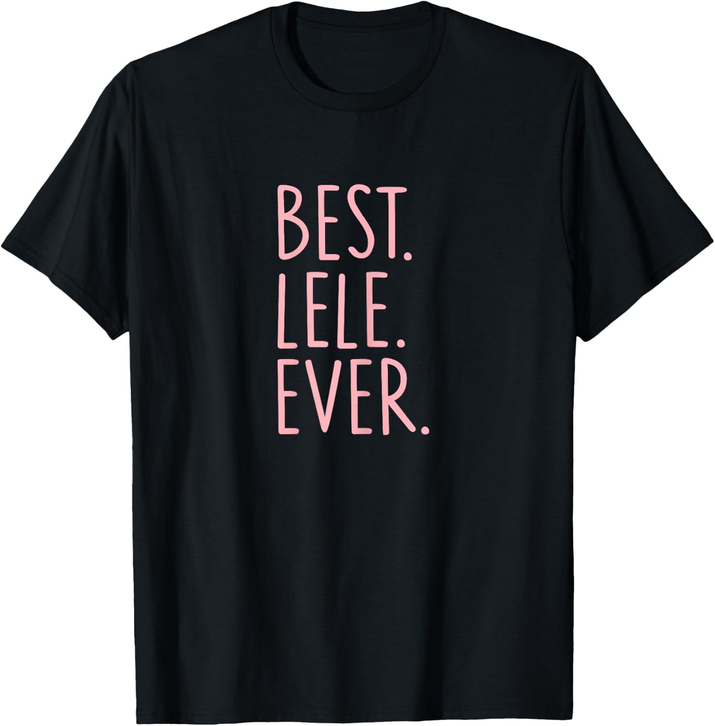 Best Lele Ever T-Shirt - T-Shirt | Black