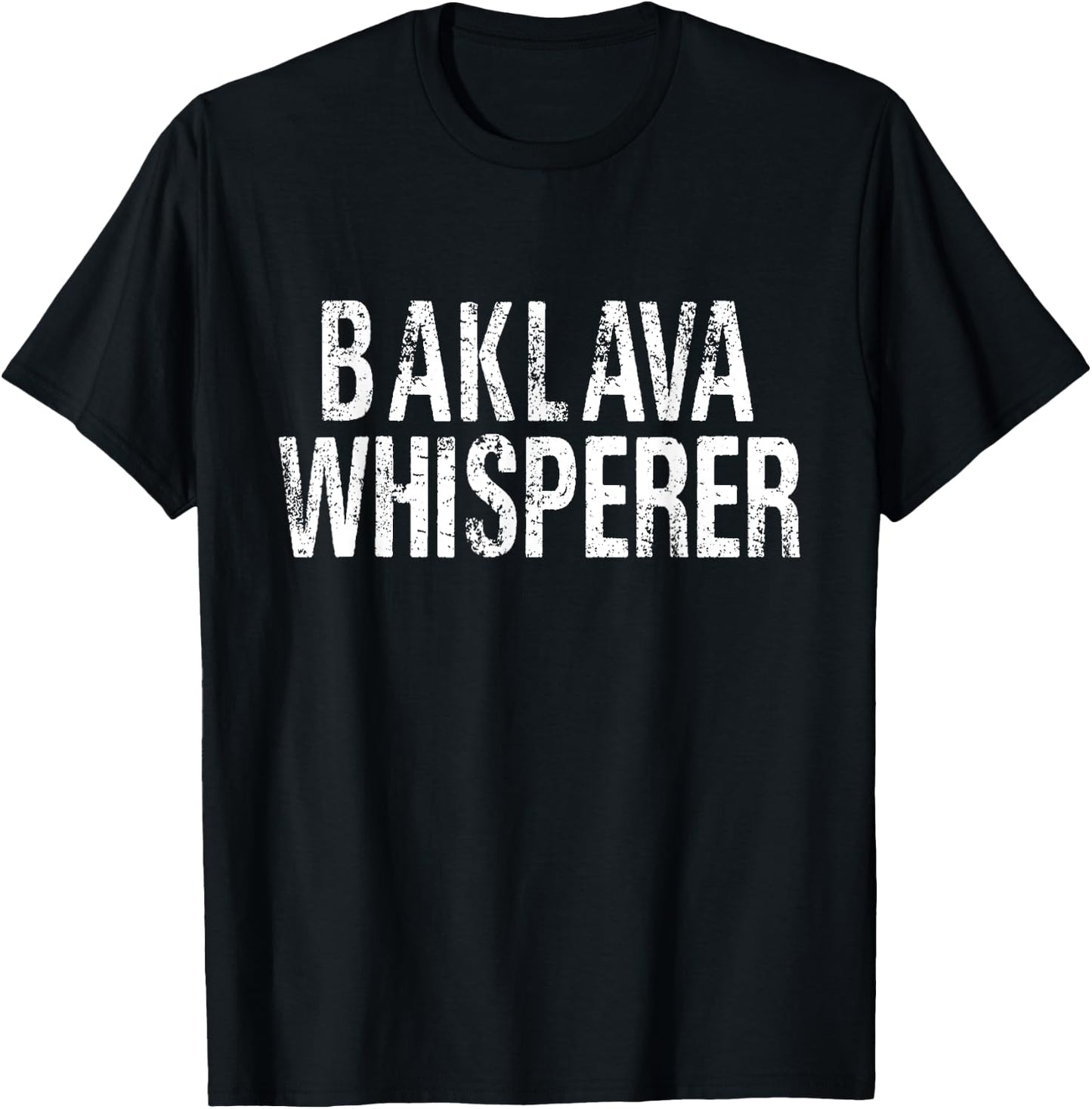 Baklava Whisperer Funny Baklava Chef Confectioner Pastry T-Shirt - T-Shirt | Black