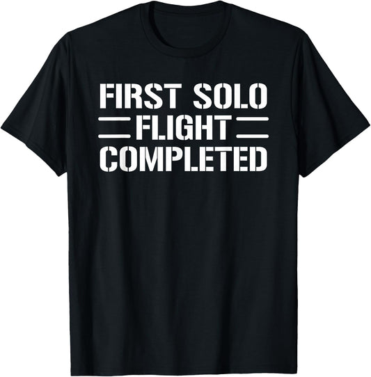 First Solo Flight Completed Pilot Student T-Shirt - T-Shirt | Black