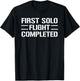 First Solo Flight Completed Pilot Student T-Shirt - T-Shirt | Black