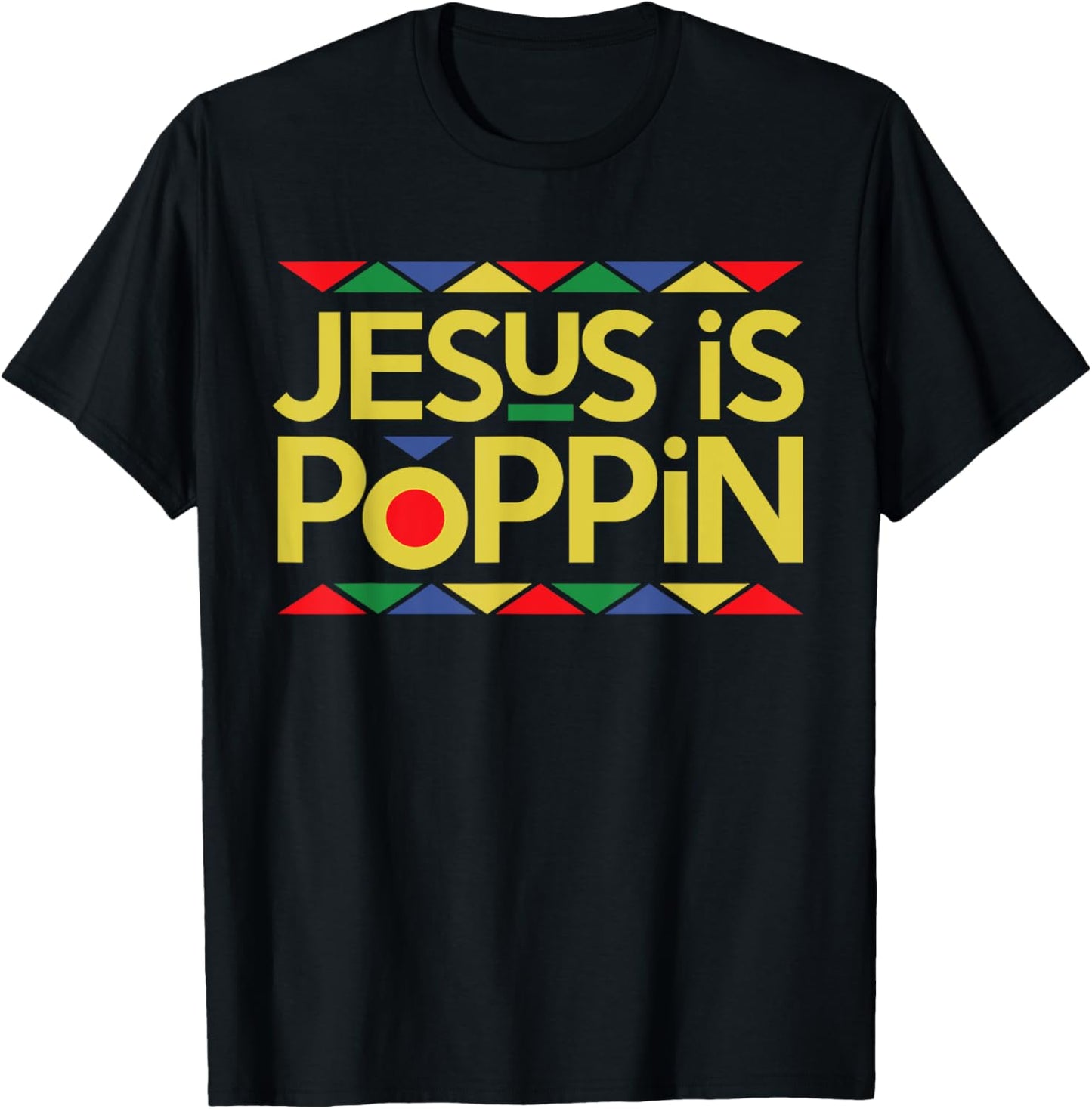 Jesus is Poppin T-Shirt - T-Shirt | Black