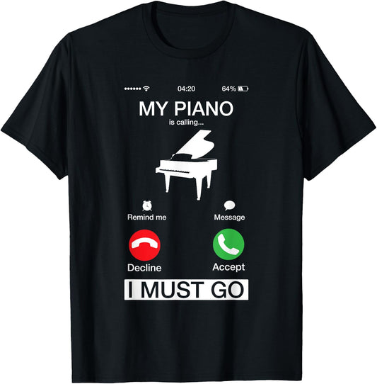 My Piano Is Calling And I Must Go Funny Phone Screen T-Shirt - T-Shirt | Black