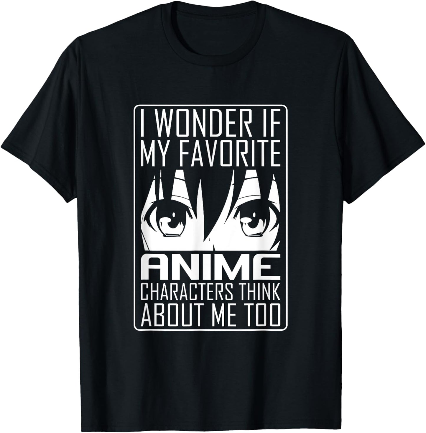 Anime Japanese Manga Kawaii I wonder if Anime Characters Me T-Shirt - T-Shirt | Black