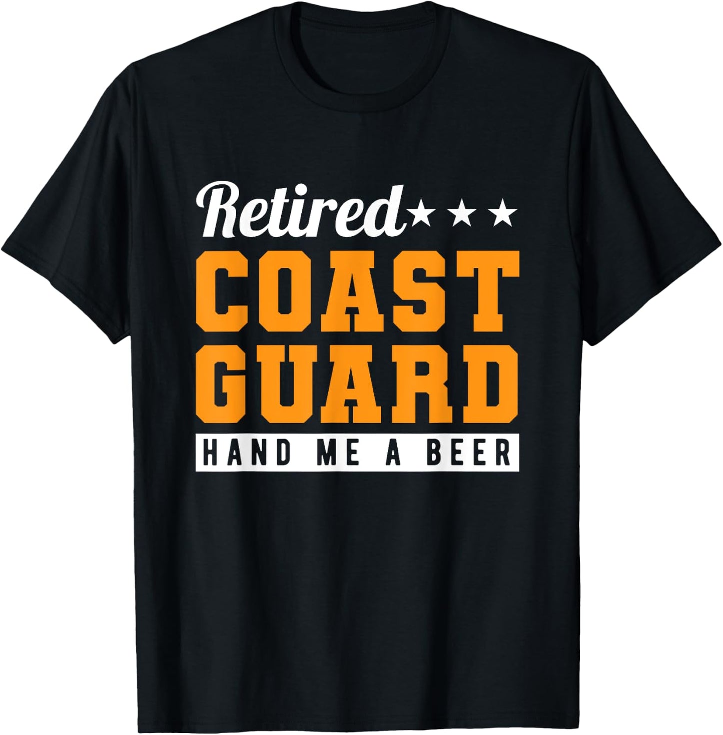 Retired Coast Guard Hand Me A Beer T-Shirt - T-Shirt | Black