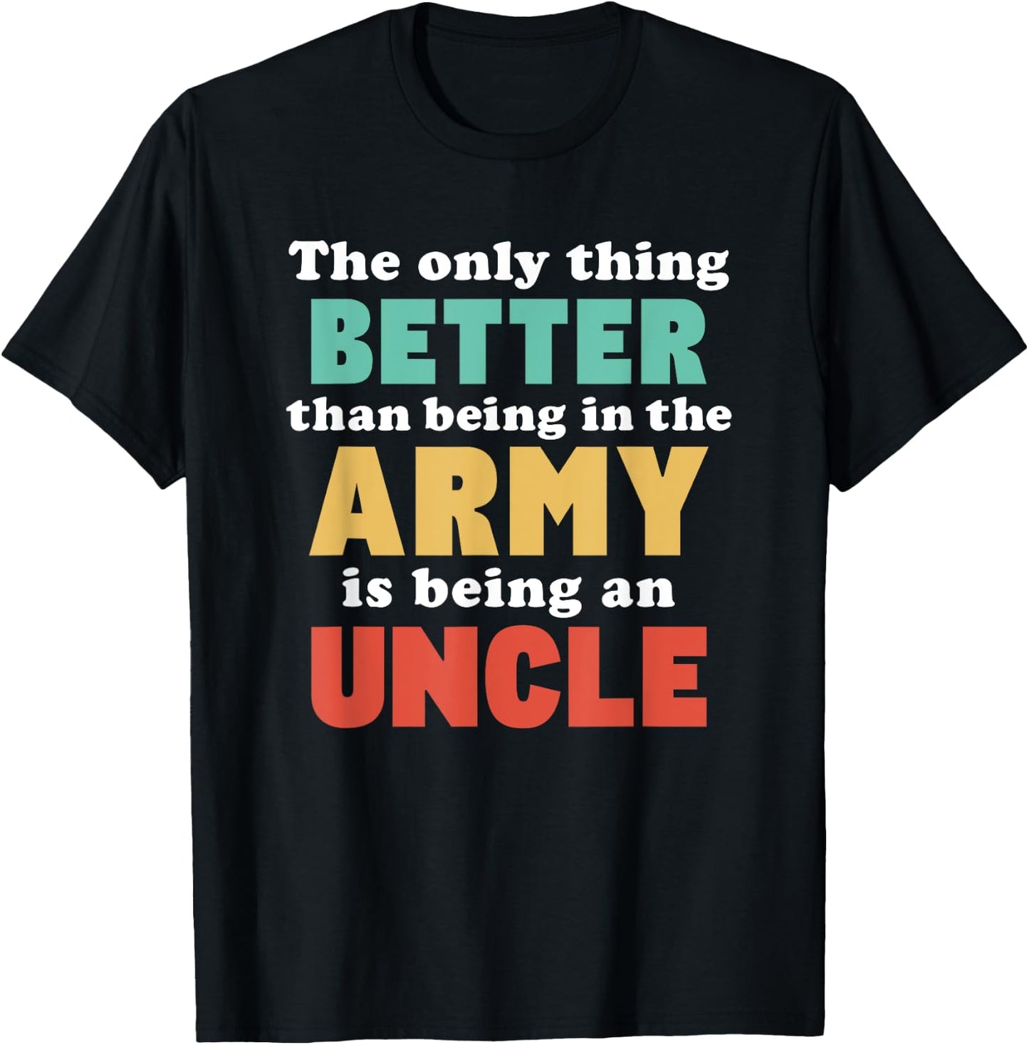I'm An Uncle and in the Army Funny Uncle from Niece Nephew T-Shirt - T-Shirt | Black