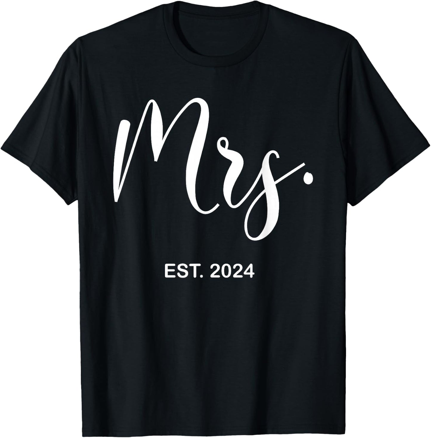 Mrs. Est. 2024 Just Married Wedding Wife Mr & Mrs Women T-Shirt - T-Shirt | Black