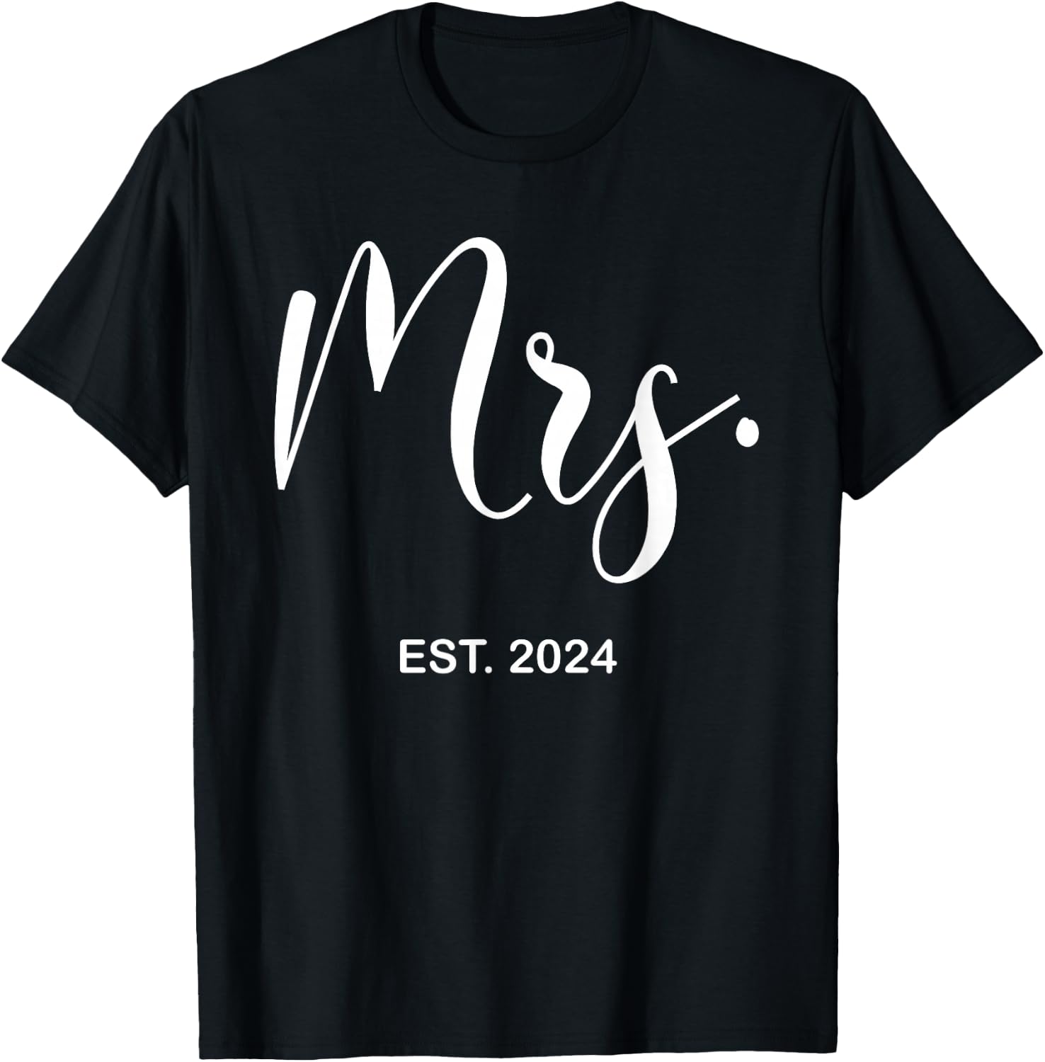 Mrs. Est. 2024 Just Married Wedding Wife Mr & Mrs Women T-Shirt - T-Shirt | Black