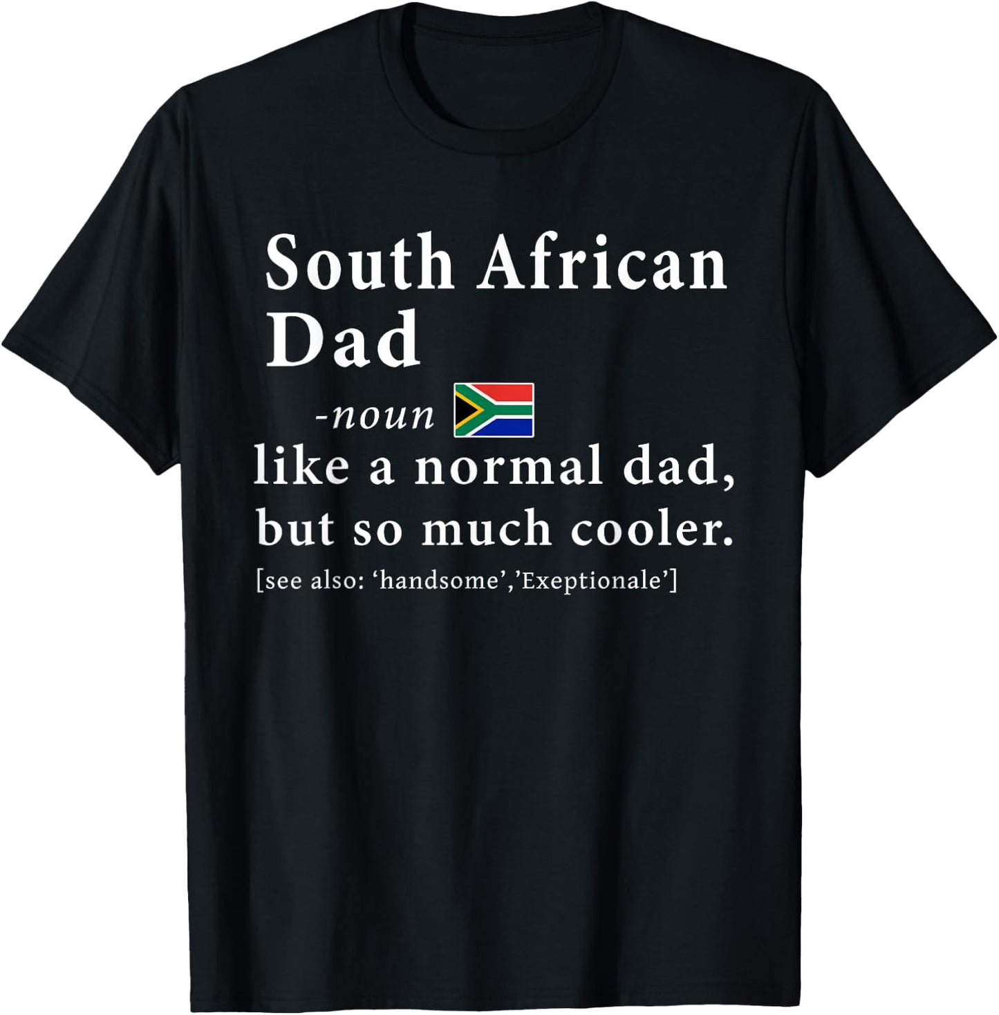 South African Dad Definition Shirt Fathers Day Gift Flag T-Shirt - T-Shirt | Black